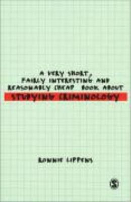 A Very Short, Fairly Interesting and Reasonably Cheap Book About Studying Criminology (Paperback) A Very Short, Fairly Interesting and Reasonably Cheap Book About Studying Criminology (Paperback)