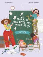 Zo maak je jouw boze juf weer blij! (Hardback)