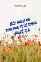 Mijn lange en eenzame strijd tegen Jeugdzorg - Rahula De Arm - ebook