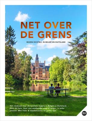 Net over de grens - Reizen dichtbij, in België & Duitsland (Hardback)