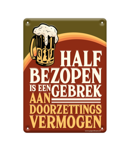 Metalen Tekstbord 'Half Bezopen'