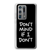 Don't Mind: Huawei P40 Pro Plus Transparant Hoesje