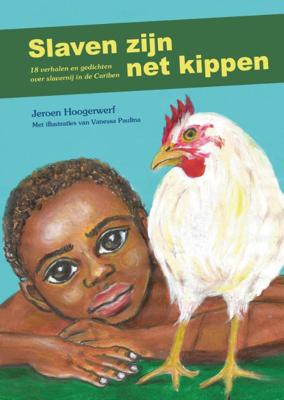 Slaven zijn net kippen (Hardback)