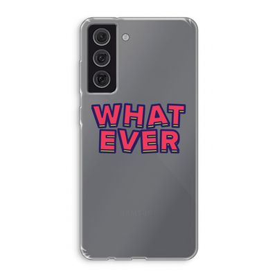Whatever: Samsung Galaxy S21 FE Transparant Hoesje