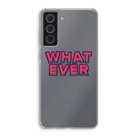 Whatever: Samsung Galaxy S21 FE Transparant Hoesje