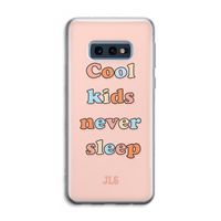 Cool Kids Never Sleep: Samsung Galaxy S10e Transparant Hoesje