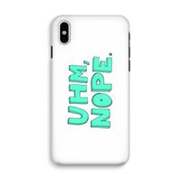 UHM, NOPE.: iPhone XS Tough Case