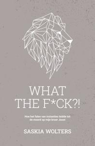 What the f*ck?! - Saskia Wolters - ebook