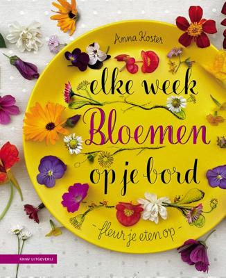 Elke week bloemen op je bord (Paperback)