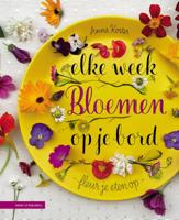 Elke week bloemen op je bord (Paperback)