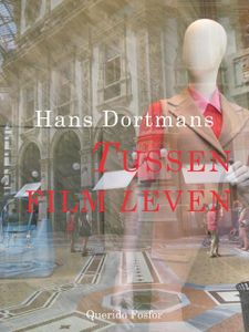 Tussen film en leven - Hans Dortmans - ebook