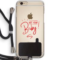 Not Your Baby: iPhone 6 / 6S Transparant Hoesje met koord