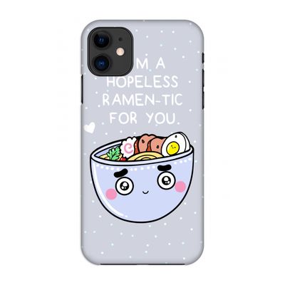 I'm A Hopeless Ramen-Tic For You: Volledig geprint iPhone 11 Hoesje