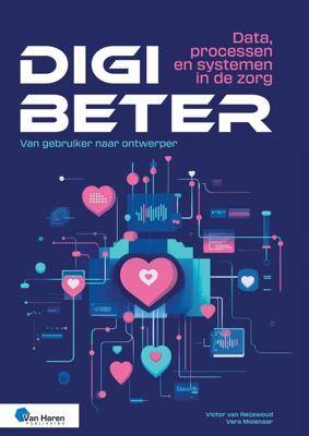 Digibeter - Data, processen en systemen in de zorg - Vera Molenaar, Victor van Reijswoud - ebook