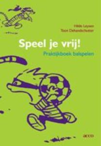 Speel je vrij! (Paperback)