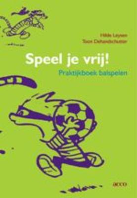Speel je vrij! (Paperback)