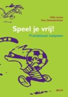 Speel je vrij! (Paperback)