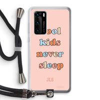 Cool Kids Never Sleep: Huawei P40 Transparant Hoesje met koord