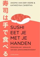 Sushi eet je met je handen - Anoma Van der Veere, Katarzyna Cwiertka - ebook