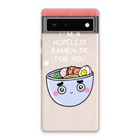 I'm A Hopeless Ramen-Tic For You: Google Pixel 6 Transparant Hoesje