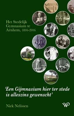 `Een Gijmnasium hier ter stede is alleszins gewenscht´ - Niek Nelissen - ebook