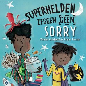 Superhelden zeggen geen sorry (Hardback)