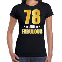 78 and fabulous verjaardag cadeau t-shirt / shirt goud 78 jaar zwart voor dames