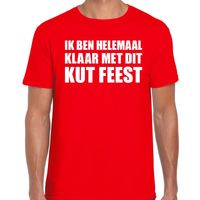 Ik ben helemaal klaar met dit KUT FEEST t-shirt rood heren