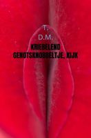 Kriebelend genotsknobbeltje, Kijk naar me - t. D.M. - ebook