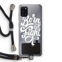 Born to Fight: Samsung Galaxy A31 Transparant Hoesje met koord