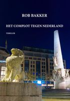 Het complot tegen Nederland - Rob Bakker - ebook
