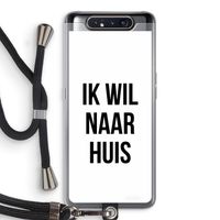 Ik wil naar huis: Samsung Galaxy A80 Transparant Hoesje met koord
