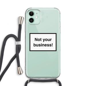 Not your business: iPhone 11 Transparant Hoesje met koord