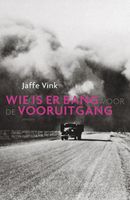 Wie is er bang voor de vooruitgang - Jaffe Vink - ebook
