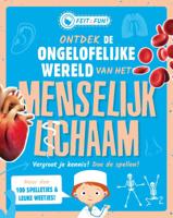 Ontdek de ongelooflijke wereld van het menselijk lichaam (Paperback)