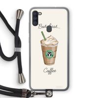 But first coffee: Samsung Galaxy A11 Transparant Hoesje met koord