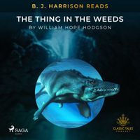 B.J. Harrison Reads The Thing in the Weeds