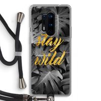 Stay wild: OnePlus 8 Pro Transparant Hoesje met koord