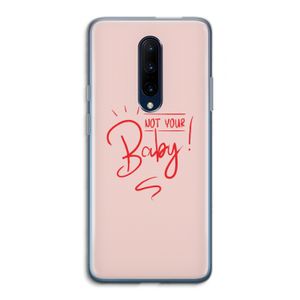 Not Your Baby: OnePlus 7 Pro Transparant Hoesje