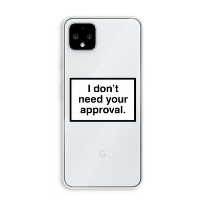 Don't need approval: Pixel 4 XL Transparant Hoesje