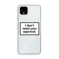 Don't need approval: Pixel 4 XL Transparant Hoesje