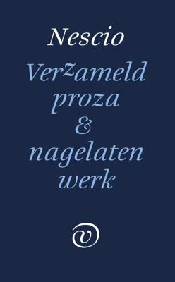Verzameld werk en nagelaten proza (Hardback)