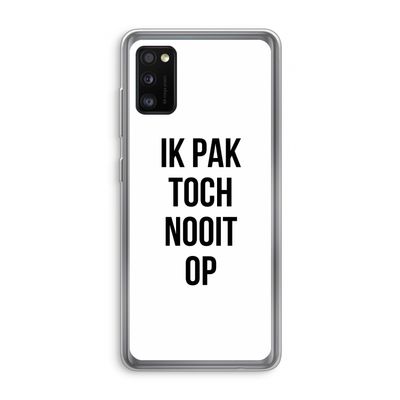 Ik pak nooit op: Samsung Galaxy A41 Transparant Hoesje