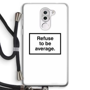 Refuse to be average: Honor 6X Transparant Hoesje met koord