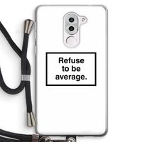 Refuse to be average: Honor 6X Transparant Hoesje met koord