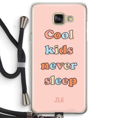 Cool Kids Never Sleep: Samsung Galaxy A5 (2016) Transparant Hoesje met koord