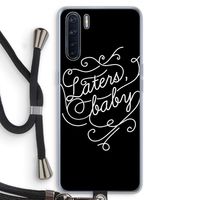 Laters, baby: Oppo A91 Transparant Hoesje met koord