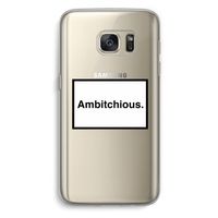 Ambitchious: Samsung Galaxy S7 Transparant Hoesje