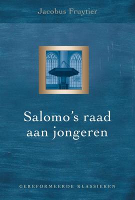 Salomo´s raad aan jongeren - Jacobus Fruytier - ebook