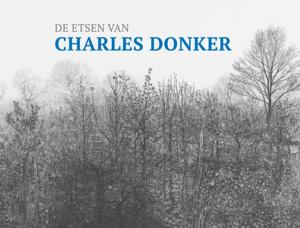 De etsen van Charles Donker (Hardback)